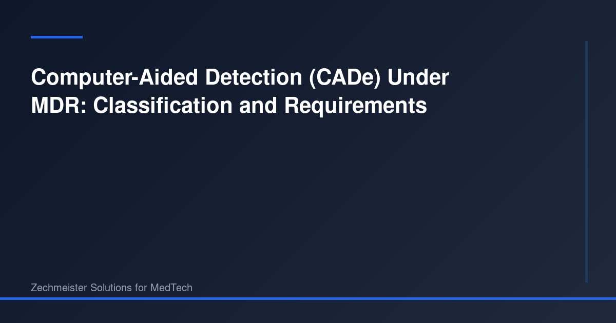 Computer-Aided Detection (CADe) Under MDR: Classification and ...
