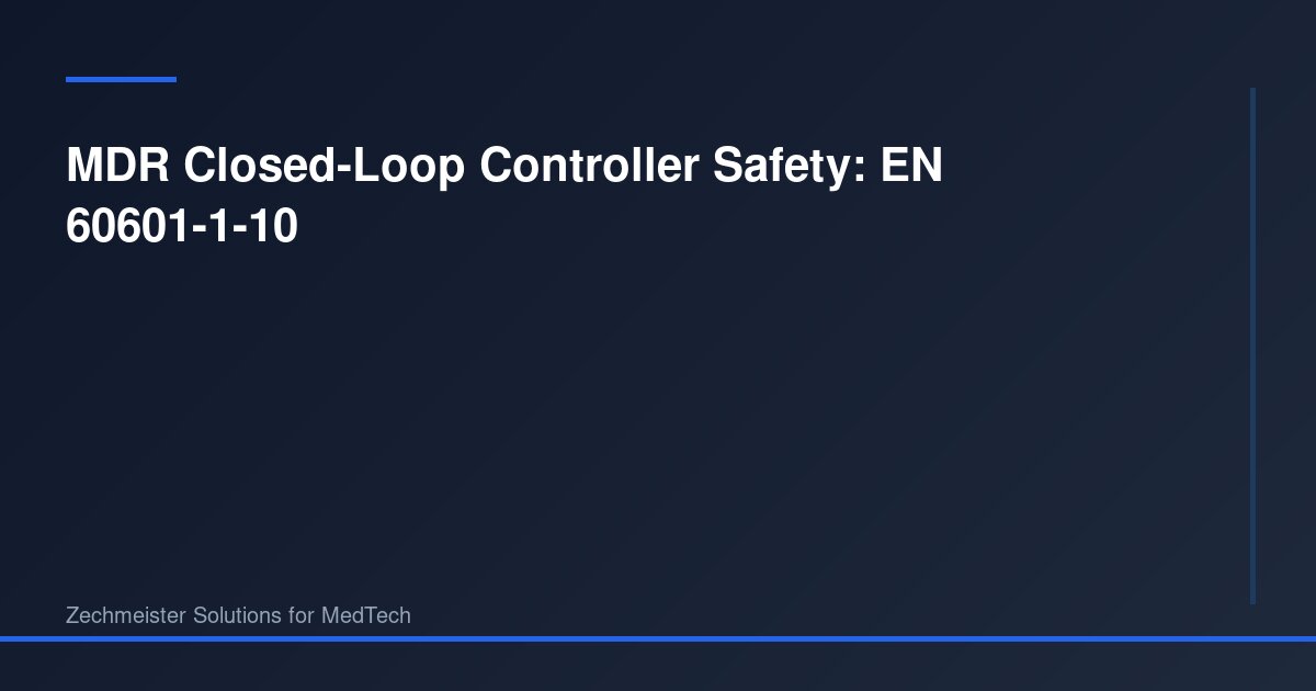 MDR Closed-Loop Controller Safety: EN 60601-1-10 | Strategic Solutions ...