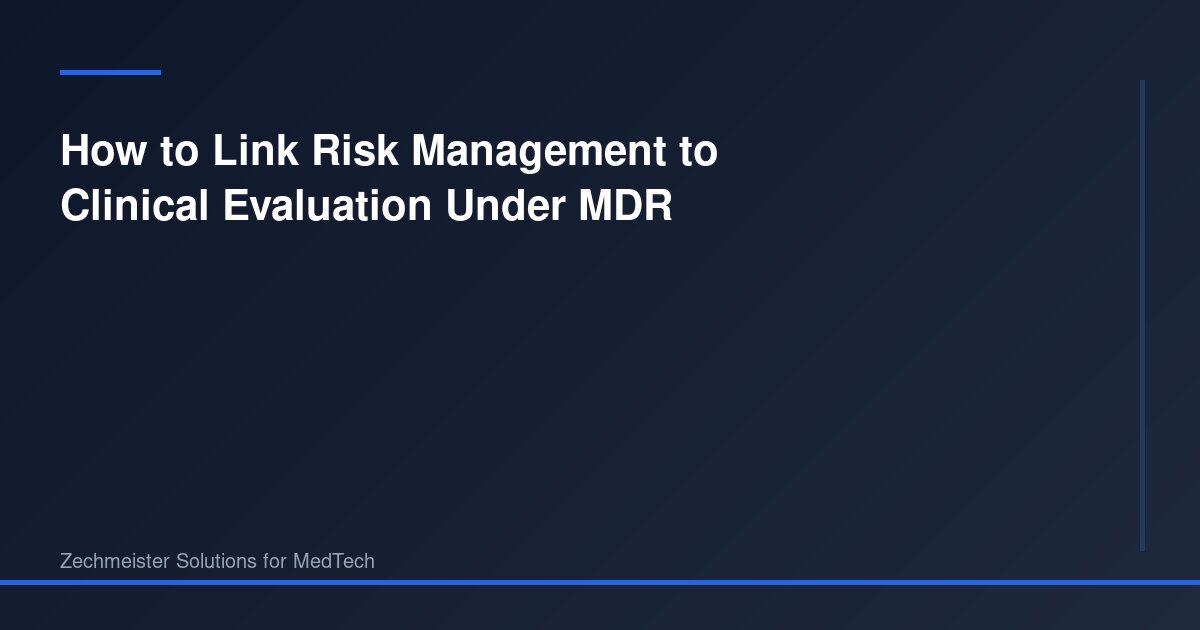 Clinical Risk Engine How to Link Risk Management to Clinical Evaluation Under MDR ...