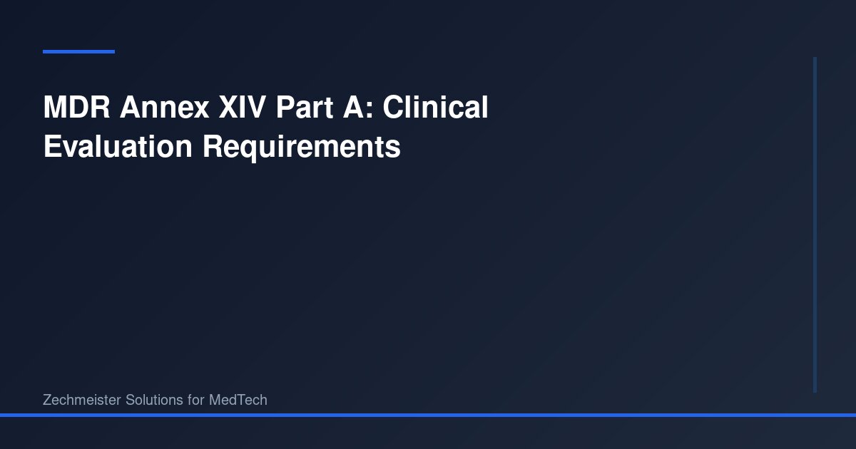 MDR Annex XIV Part A: Clinical Evaluation Requirements