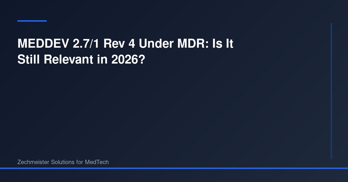 MEDDEV 2.7/1 Rev 4 Under MDR: Is It Still Relevant in 2026?