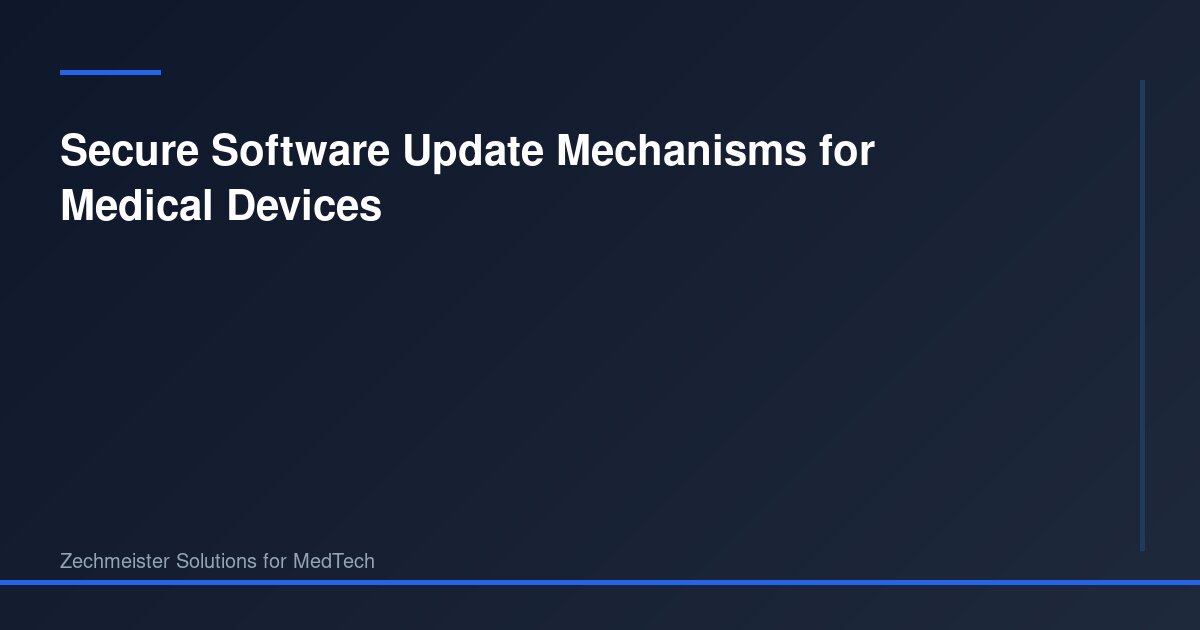 Secure Software Updates Secure Software Update Mechanisms for Medical Devices | Strategic ...
